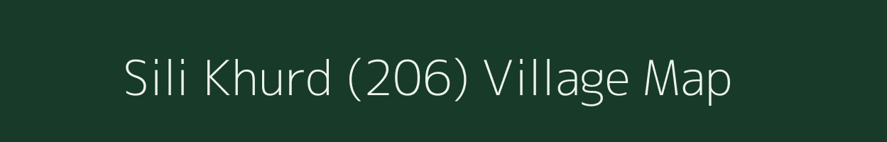 Sili Khurd (206) village map in Haryana