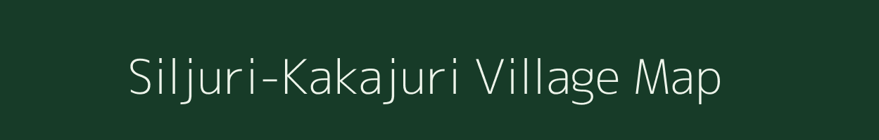 Siljuri-Kakajuri village map in Assam