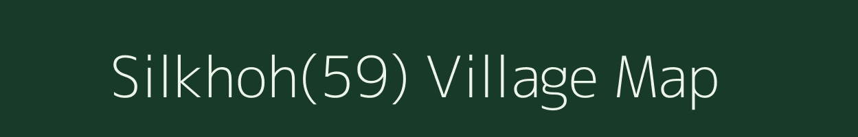 Silkhoh(59) village map in Haryana