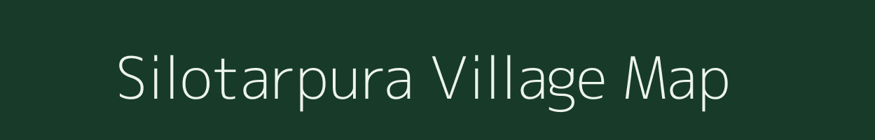 Silotarpura village map in Madhya Pradesh