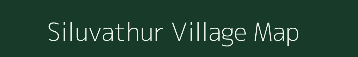 Siluvathur village map in Tamil Nadu