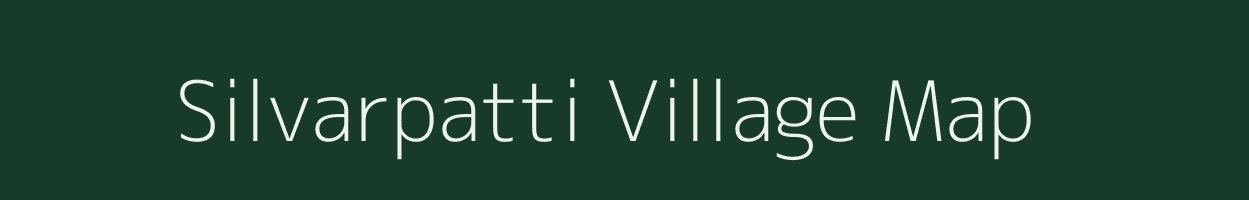 Silvarpatti village map in Tamil Nadu