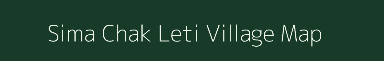 Sima Chak Leti village map in Uttarakhand