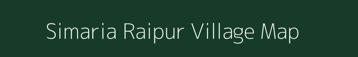 Simaria Raipur village map in Uttar Pradesh