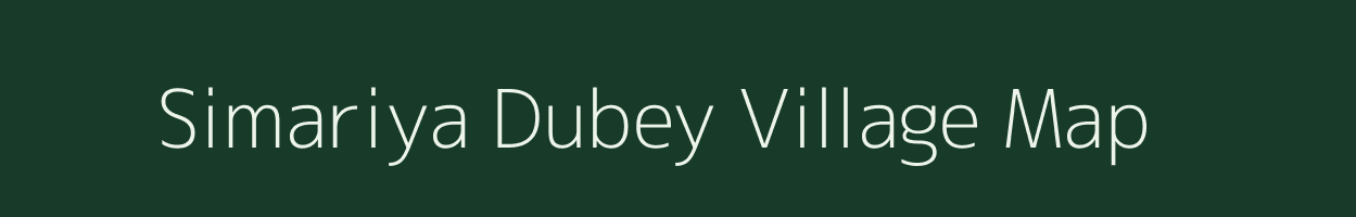 Simariya Dubey village map in Madhya Pradesh