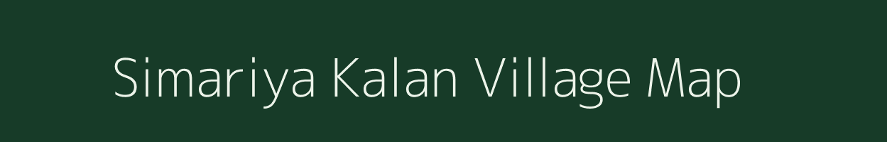 Simariya Kalan village map in Madhya Pradesh