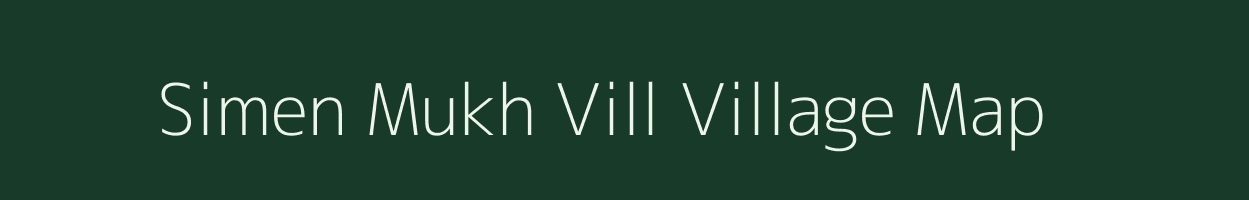 Simen Mukh Vill village map in Assam