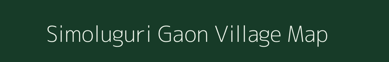 Simoluguri Gaon village map in Assam