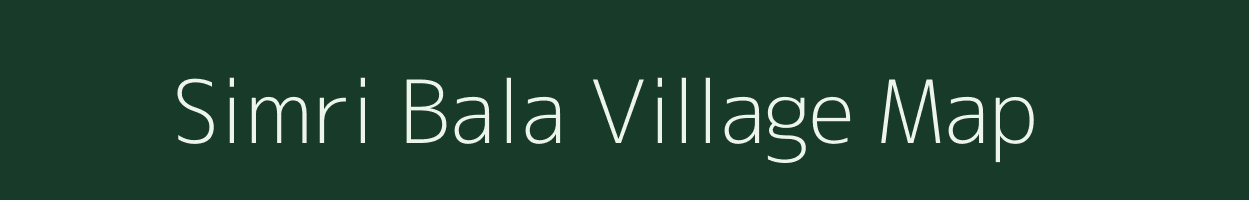 Simri Bala village map in Bihar