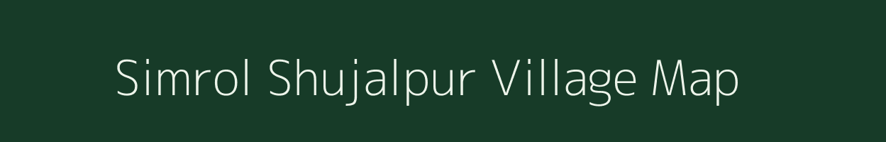 Simrol Shujalpur village map in Madhya Pradesh