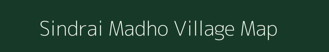 Sindrai Madho village map in Madhya Pradesh