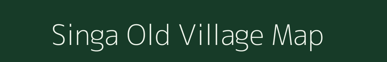 Singa Old village map in Arunachal Pradesh