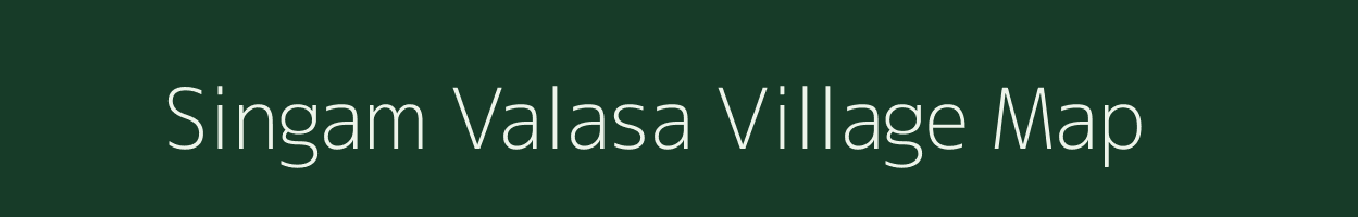 Singam Valasa village map in Andhra Pradesh