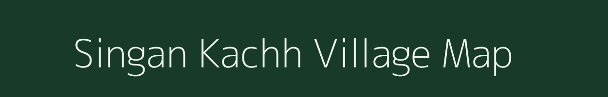 Singan Kachh village map in Rajasthan