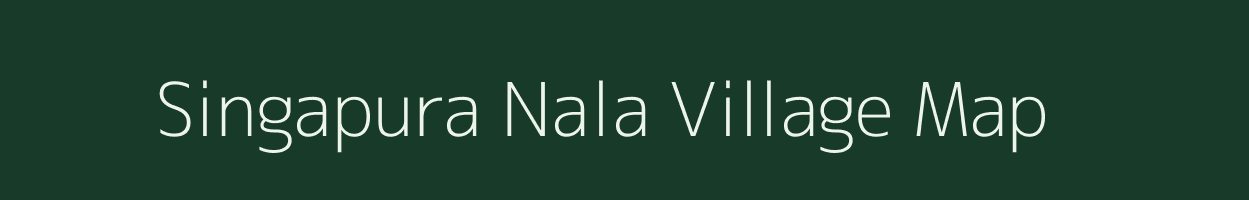 Singapura Nala village map in Karnataka