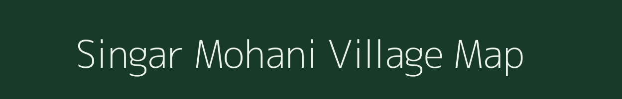 Singar Mohani village map in Bihar