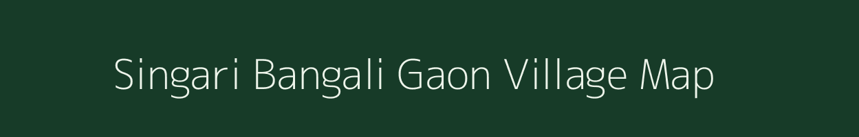Singari Bangali Gaon village map in Assam