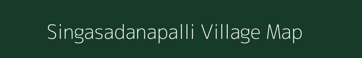 Singasadanapalli village map in Tamil Nadu
