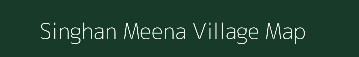 Singhan Meena village map in Rajasthan