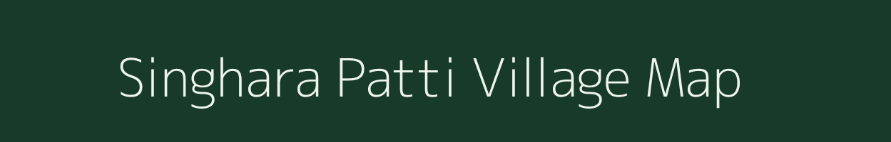 Singhara Patti village map in Bihar