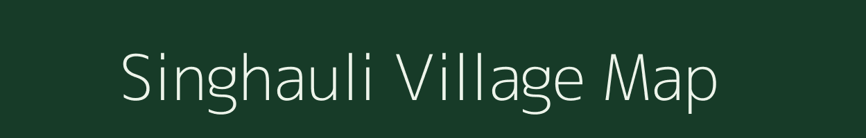 Singhauli village map in Bihar