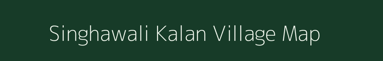 Singhawali Kalan village map in Rajasthan