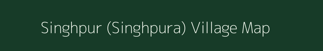 Singhpur (Singhpura) village map in Madhya Pradesh