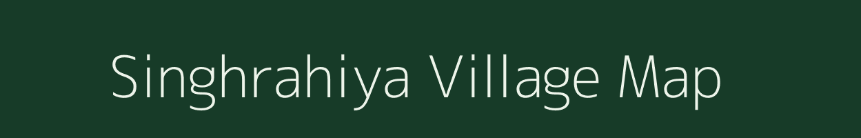 Singhrahiya village map in Bihar