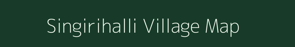 Singirihalli village map in Tamil Nadu