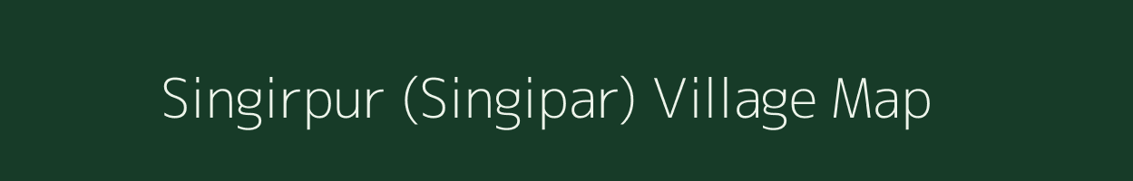Singirpur (Singipar) village map in Assam
