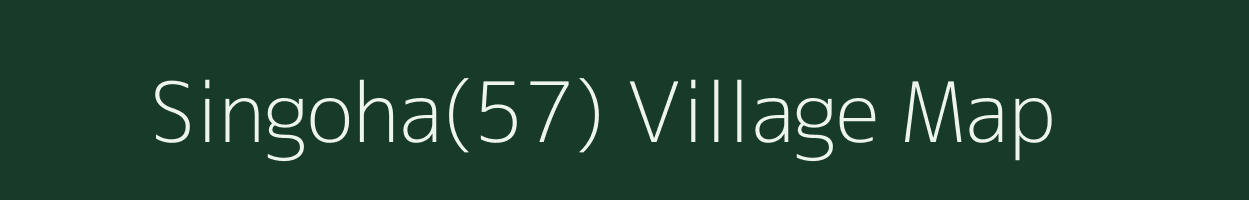 Singoha(57) village map in Haryana