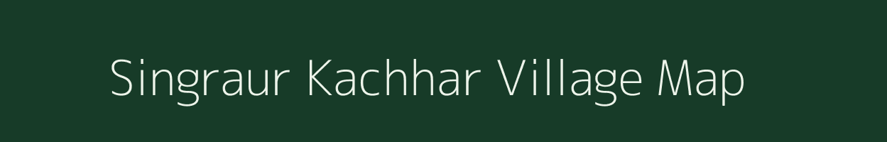 Singraur Kachhar village map in Uttar Pradesh
