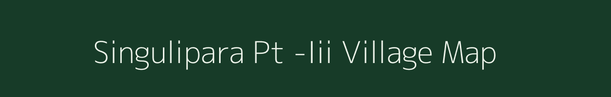 Singulipara Pt -Iii village map in Assam