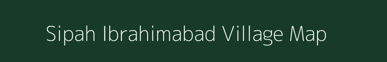 Sipah Ibrahimabad village map in Uttar Pradesh