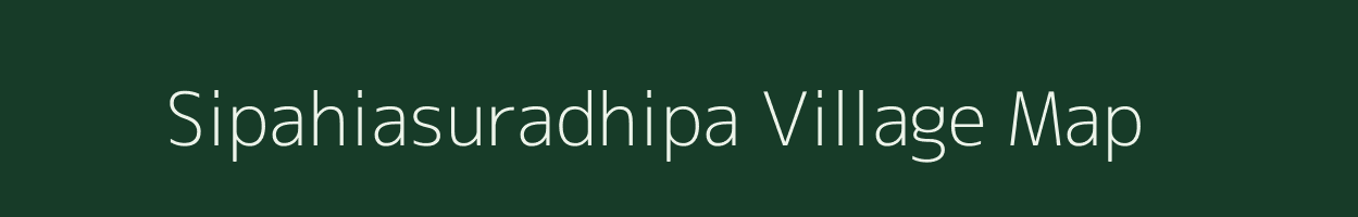 Sipahiasuradhipa village map in Odisha