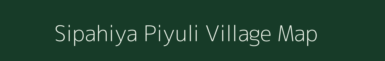 Sipahiya Piyuli village map in Uttar Pradesh