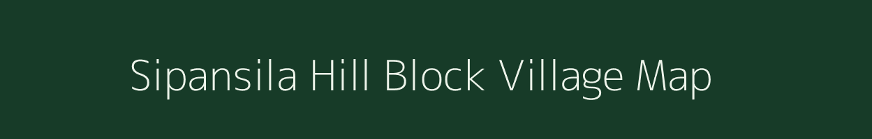 Sipansila Hill Block village map in Assam