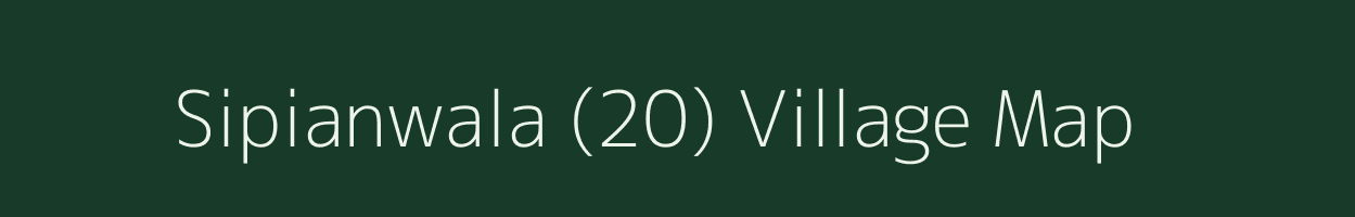 Sipianwala (20) village map in Haryana