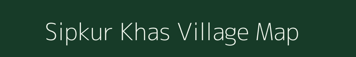 Sipkur Khas village map in Madhya Pradesh