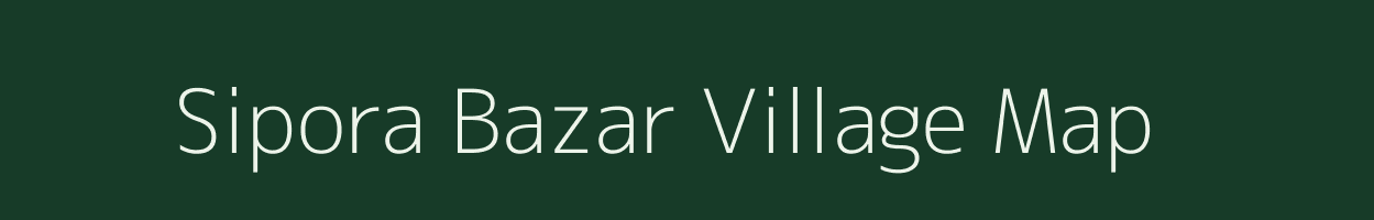 Sipora Bazar village map in Maharashtra