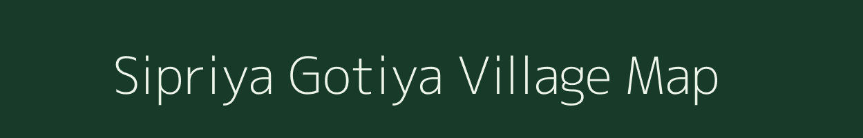 Sipriya Gotiya village map in Uttar Pradesh