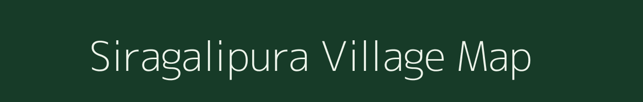 Siragalipura village map in Karnataka