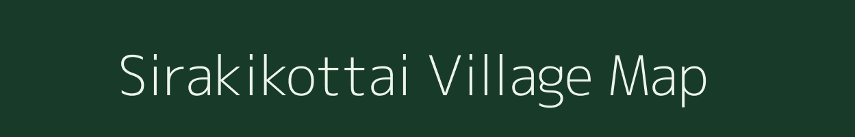 Sirakikottai village map in Tamil Nadu