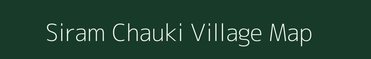 Siram Chauki village map in Jharkhand