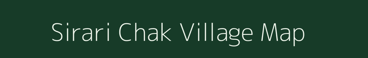 Sirari Chak village map in Bihar