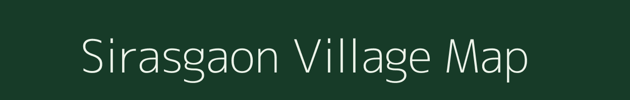 Sirasgaon village map in Maharashtra