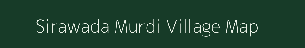 Sirawada Murdi village map in Madhya Pradesh