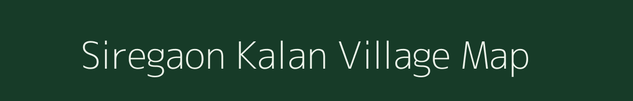 Siregaon Kalan village map in Madhya Pradesh