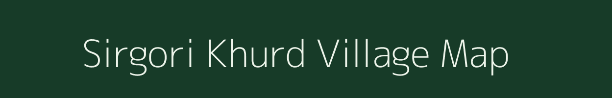 Sirgori Khurd village map in Madhya Pradesh