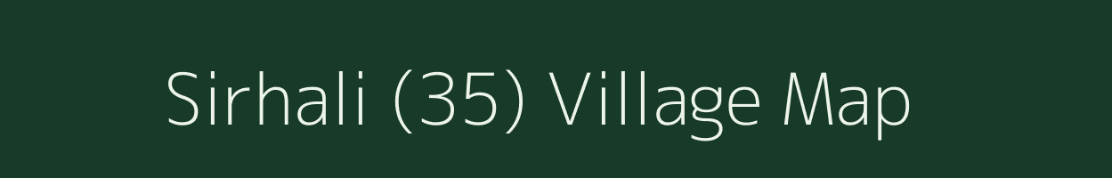 Sirhali (35) village map in Punjab